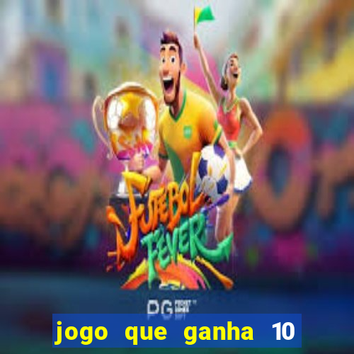 jogo que ganha 10 reais ao se cadastrar